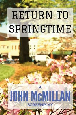 Return To Springtime by John McMillan