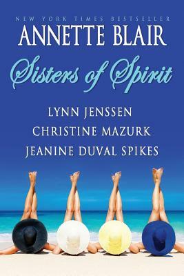 Sisters of Spirit by Jeanine Duval Spikes, Christine Mazurk, Lynn Jenssen