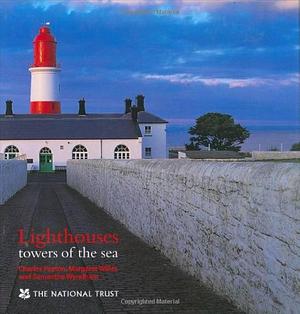 Lighthouses: Towers of the Sea by Samantha Wyndham, Charles Payton, Margaret Willes