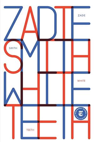 White Teeth by Zadie Smith