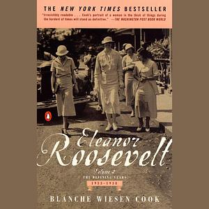 Eleanor Roosevelt, Volume 2: The Defining Years, 1933-38 by Blanche Wiesen Cook