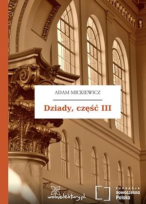 Dziady, część III by Adam Mickiewicz