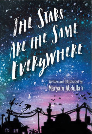 The Stars are the Same Everywhere by Maryam Abdullah