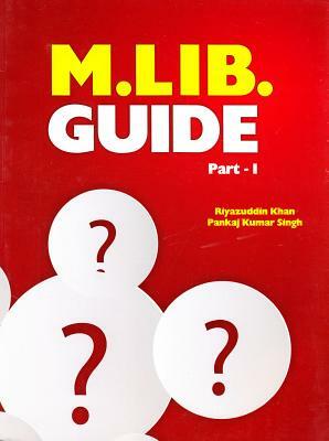 M. Lib. Guide: Part-I by Pankaj Kumar Singh, Riyazuddin Khan