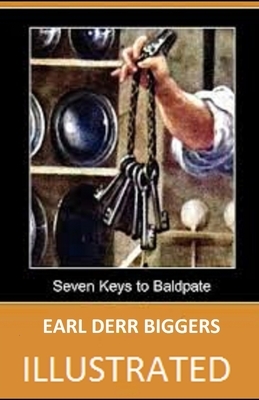 Seven Keys to Baldpate Illustrated by Earl Derr Biggers