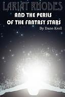 Lariat Rhodes and the Perils of the Fantasy Stars by Dane Kroll