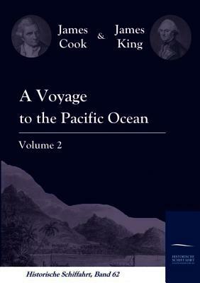 A Voyage to the Pacific Ocean Vol. 2 by James King, James Cook