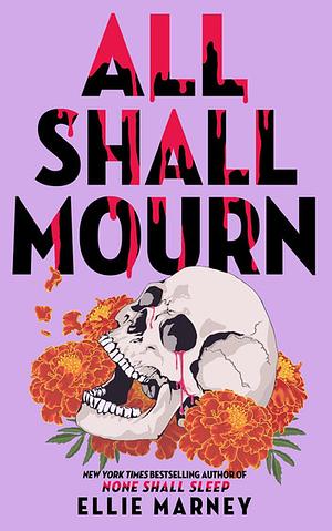 All Shall Mourn by Ellie Marney