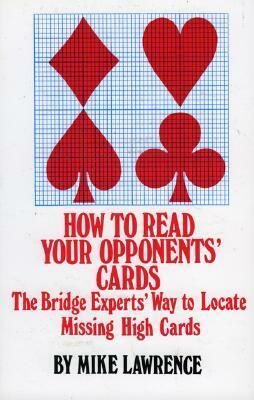 How to Read Your Opponents Cards by Mike Lawrence