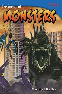 The Science of Monsters by Timothy J. Bradley