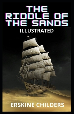 The Riddle of the Sands Illustrated by Erskine Childers