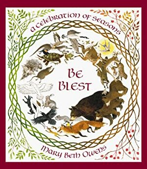 Be Blest: A Celebration of Seasons by Mary Beth Owens