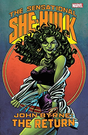 The Sensational She-Hulk: The Return by John Byrne