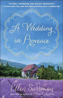 A Wedding in Provence by Ellen Sussman