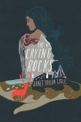 The Crying Rocks by Janet Taylor Lisle