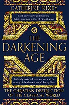 The Darkening Age by Catherine Nixey