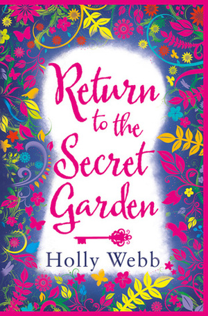 Return to the Secret Garden by Holly Webb