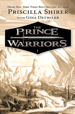 The Prince Warriors by Gina Detwiler, Priscilla Shirer