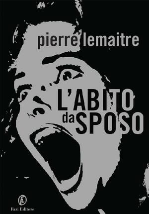 L'abito da sposo by Pierre Lemaitre