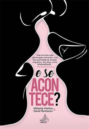 E se acontece? by Melanie Harlow, David Romanov