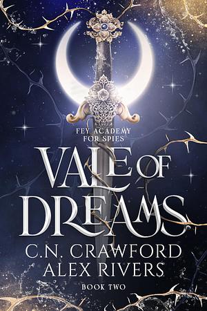 Vale of Dreams by Alex Rivers, C.N. Crawford