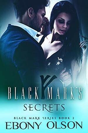 Black Mark's Secrets by Ebony Olson