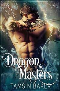 Dragon Masters: Fantasy Romance Duet by Tamsin Baker