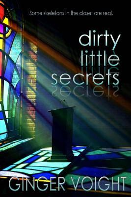 Dirty Little Secrets by Ginger Voight