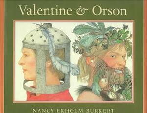 Valentine and Orson by Nancy Ekholm Burkert