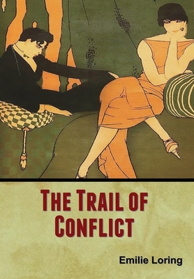 The Trail of Conflict by Emilie Loring