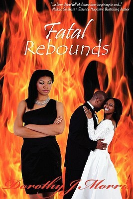 Fatal Rebounds by Dorothy J. Morris