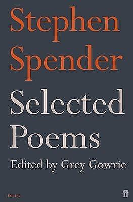 Selected Poems by Grey Gowrie, Stephen Spender