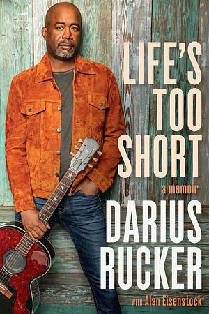 Life's Too Short: A Memoir by Darius Rucker