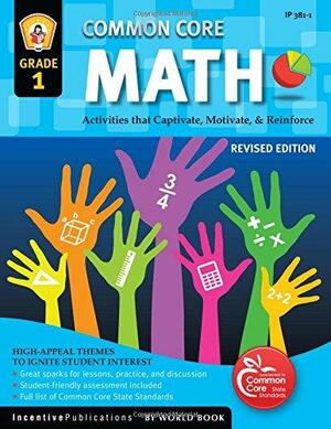 Common Core Math Grade 1: Activities That Captivate, Motivate &amp; Reinforce by Joy MacKenzie
