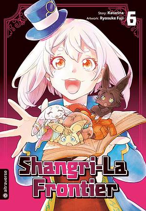 Shangri-La Frontier, Band 6 by Katarina, Ryosuke Fuji