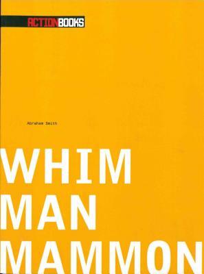 Whim Man Mammon by Abraham Smith