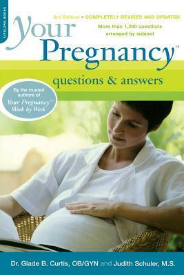 Your Pregnancy Questions and Answers by Judith Schuler, Glade B. Curtis