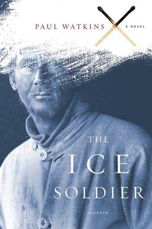 The Ice Soldier by Paul Watkins
