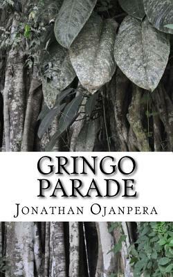 Gringo Parade by Jonathan Ojanpera