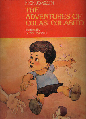 The Adventures of Culas Culasito by Nick Joaquín, Arnel Agawin
