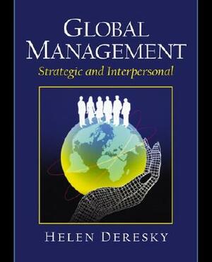 Global Management: Strategic and Interpersonal by Helen Deresky