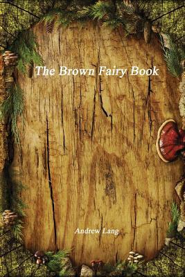 The Brown Fairy Book by Andrew Lang