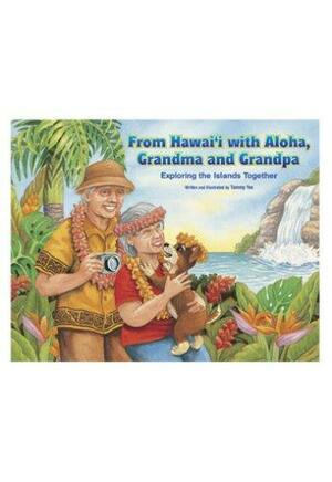 From Hawaii With Aloha, Grandma and Grandpa by Tammy Yee