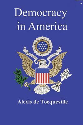 Democracy in America (Illustrated) by Alexis De Tocqueville