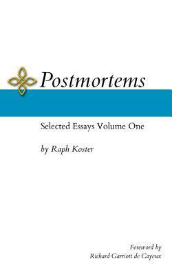 Postmortems: Selected Essays Volume One by Raph Koster, Richard Garriott de Cayeux