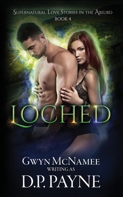 Loched by Gwyn McNamee, D. P. Payne