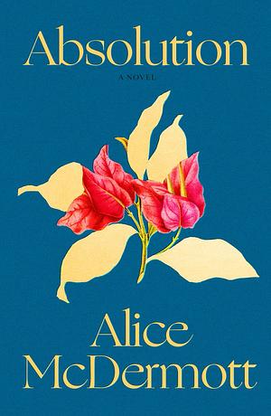 Absolution by Alice McDermott