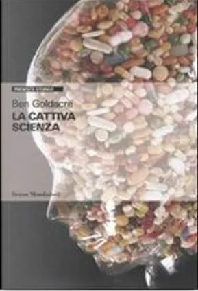 La cattiva scienza by Ben Goldacre