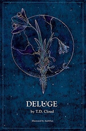 Deluge by T.D. Cloud