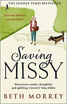 Saving Missy: The Sunday Times bestseller and the most heartwarming debut of 2020 by Beth Morrey